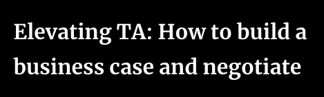 Elevating TA: How to build a business case and negotiate