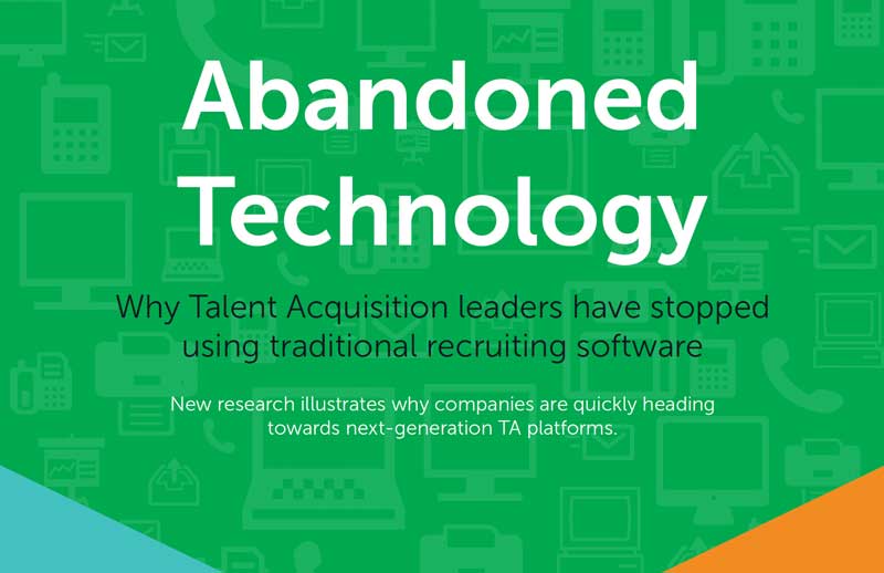 Abandoned Technology: Why TA Leaders have stopped using traditional recruiting software